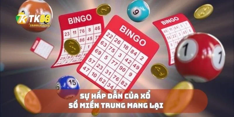 Sự hấp dẫn của xổ số miền trung mang lại