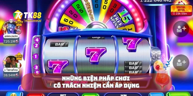 Những biện pháp chơi có trách nhiệm cần áp dụng